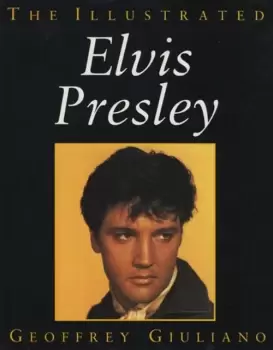 Image of Elvis Presley The Illustrated Elvis Presley 1994 UK book 1-85778-036-1