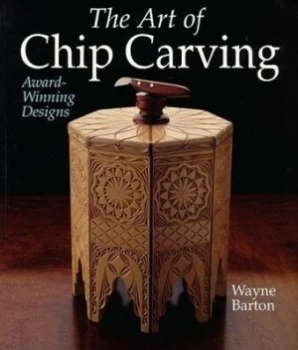 Image of The Art of Chip Carving by Wayne Barton Book