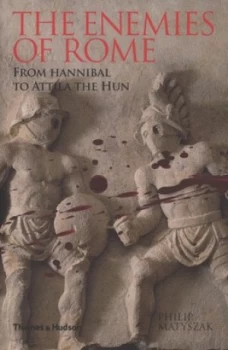 Image of The Enemies of Rome by Philip Matyszak Book