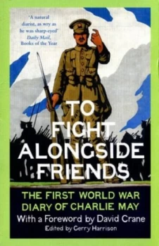 Image of To Fight Alongside Friends by Gerry Harrison Paperback