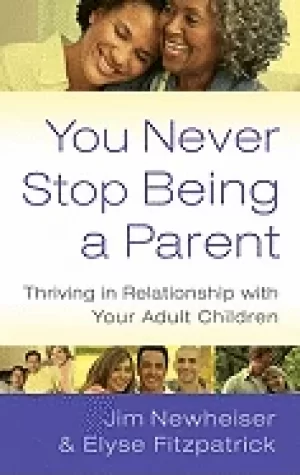 Image of you never stop being a parent thriving in relationship with your adult chil