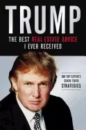 Image of trump the best real estate advice i ever received 100 top experts share the