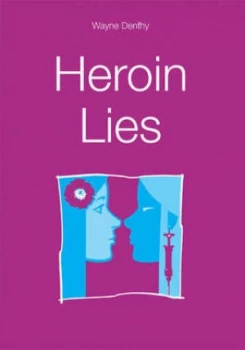 Image of Heroin Lies by Wayne Denfhy Paperback