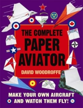 Image of The Complete Paper Aviator by David Woodroffe Book