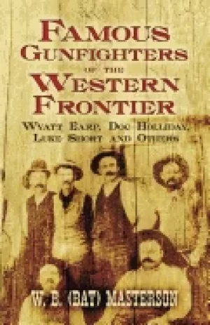 Image of famous gunfighters of the western frontier wyatt earp doc holliday luke sho