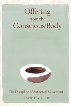 Image of Offering from the conscious body by Janet Adler