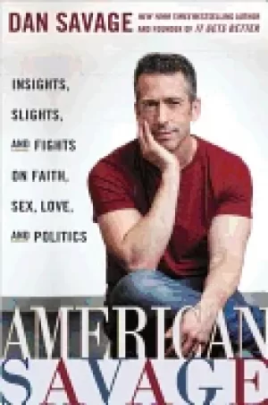 Image of american savage insights slights and fights on faith sex love and politics