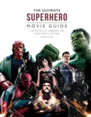 Image of ultimate superhero movie guide the definitive handbook for comic book film