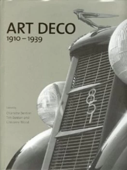Image of Art Deco 1910-1939 by Charlotte Benton and Tim Benton and Ghislaine Wood Hardback