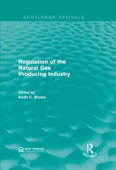 Image of Regulation of the Natural Gas Producing Industry