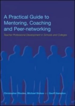Image of A Practical Guide to Mentoring Coaching and Peer-Networking by Geoff Hampton Paperback