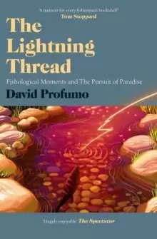 Image of The Lightning Thread : Fishological Moments and The Pursuit of Paradise