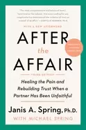 Image of after the affair third edition healing the pain and rebuilding trust when a