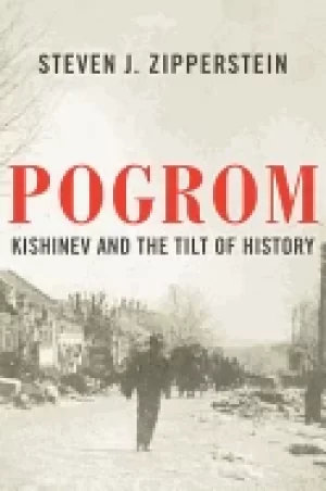 Image of pogrom kishinev and the tilt of history zipperstein steven j
