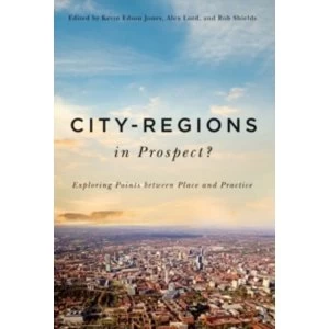 Image of City-Regions in Prospect? Exploring the Meeting Points between Place and Practice
