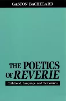 Image of The poetics of reverie by Gaston Bachelard