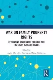 Image of War on Family Property Rights Rethinking Governance Reforms for the South Korean Chaebol
