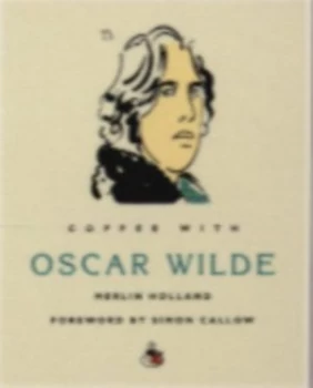Image of Coffee with Oscar Wilde by Merlin Holland Hardback