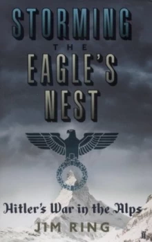 Image of Storming the Eagles Nest by Jim Ring Hardback