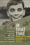 Image of in that time michael odonnell and the tragic era of vietnam