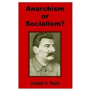 Image of Anarchism or Socialism by Joseph V Stalin Paperback