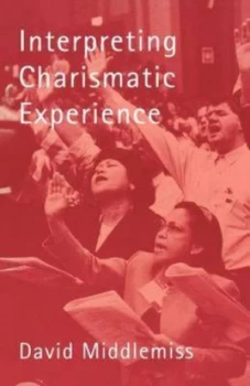 Image of Interpreting Charismatic Experience by David Middlemiss Paperback