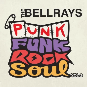 image of The Bellrays - Punk Funk Rock Soul Vol. 2 CD