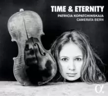 image of Patricia Kopatchinskaja: Time & Eternity