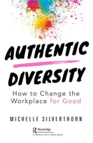 Image of Authentic DiversityHow to Change the Workplace for Good
