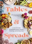 Image of tables and spreads a go to guide for beautiful snacks intimate gatherings