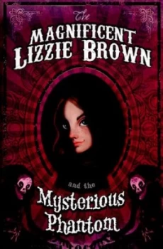 Image of The Magnificent Lizzie Brown and the Mysterious Phantom by Vicki Lockwood Paperback
