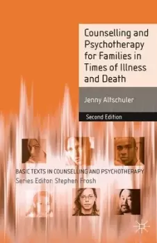 Image of Counselling and psychotherapy for families in times of illness and death by Jenny Altschuler