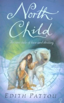 Image of North Child by Edith Pattou and Edith Pattou Paperback