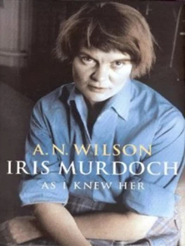 Image of Iris Murdoch As I Knew Her by A. N Wilson Hardback