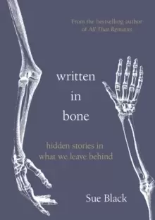 Image of Written In Bone : hidden stories in what we leave behind