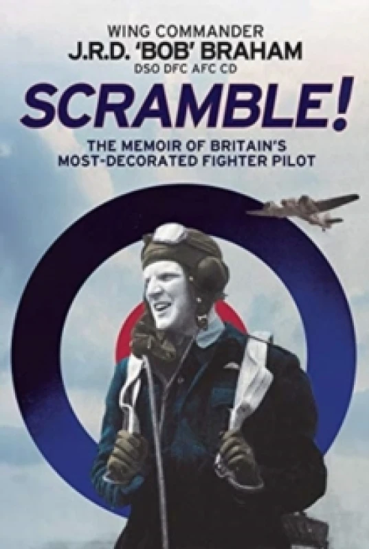 Image of scramble the memoir of britains most decorated raf fighter pilot 9781784386702