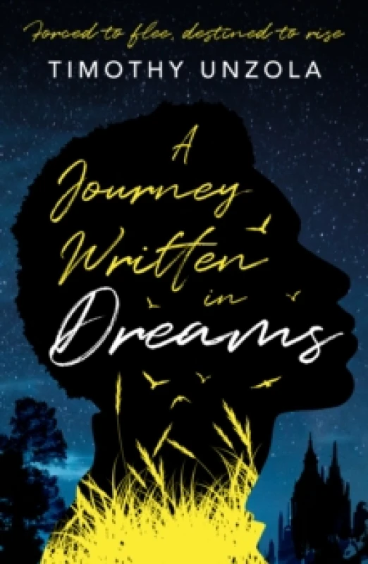 Image of A Journey Written in Dreams : Forced to flee, destined to rise Paperback / softback
