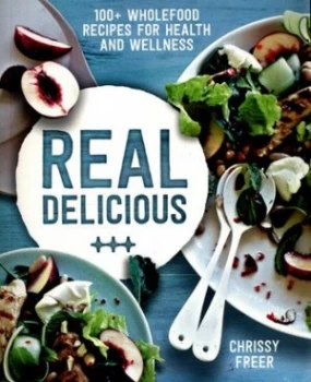 Image of Real Delicious by Chrissy Freer Paperback