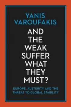 Image of And the Weak Suffer What They Must by Yanis Varoufakis Paperback