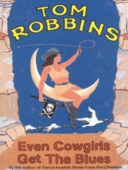 Image of Even Cowgirls Get the Blues by Tom Robbins Paperback