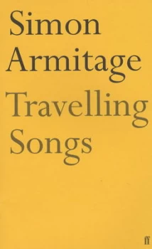 Image of Travelling Songs by Simon Armitage Paperback