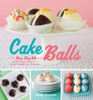 Image of Cake Balls by Dede Wilson Paperback
