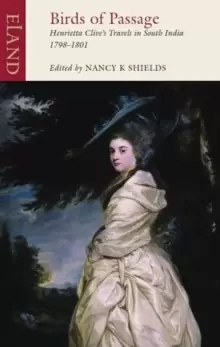 Image of Birds of Passage : Henrietta Clive's Travels in South India 1798-1801