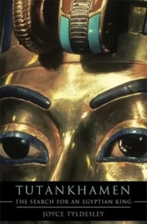 Image of Tutankhamen by Joyce A Tyldesley