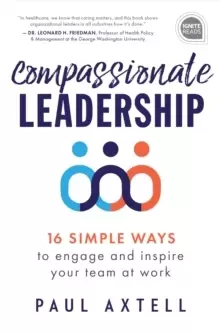 Image of Compassionate Leadership : 16 Simple Ways to Engage and Inspire Your Team at Work
