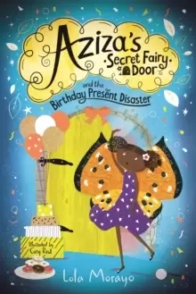 Image of Aziza's Secret Fairy Door and the Birthday Present Disaster
