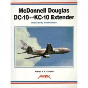 Image of Mcdonnell Douglas Dc-10 and Kc-10 Extender by Arthur A. C Steffen Paperback