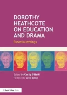 Image of Dorothy Heathcote on Education and Drama : Essential writings