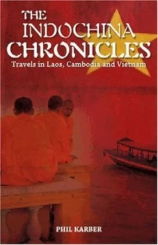 Image of The Indochina Chronicles by Phil Karber Paperback