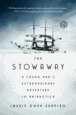 Image of stowaway a young mans extraordinary adventure to antarctica